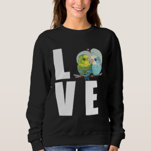 Liebe Wellensittich-Mutter Nymphensittich Sittich Sweatshirt