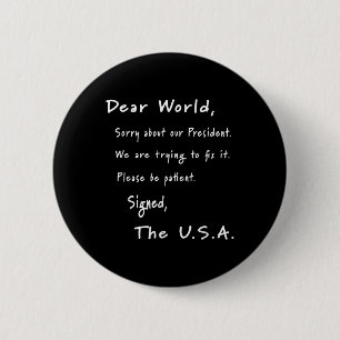 Liebe Welt Entschuldigung Brief von US Anti-Trump Button