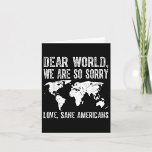 Liebe Welt war Sorry Liebe Sane Amerikaner Patriot Karte