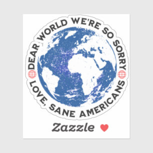 Liebe Welt, wir sind so Sorry Aufkleber