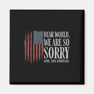 Liebe Welt wir sind so Sorry Liebe gesane Amerikan Magnet