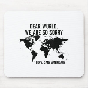 Liebe Welt wir sind so Sorry Liebe gesane Amerikan Mousepad