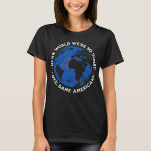 Liebe Welt, wir sind so Sorry T-Shirt