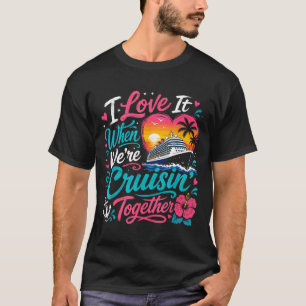 Liebe, wenn das Paar beim Cruisen zusammenpasst T-Shirt