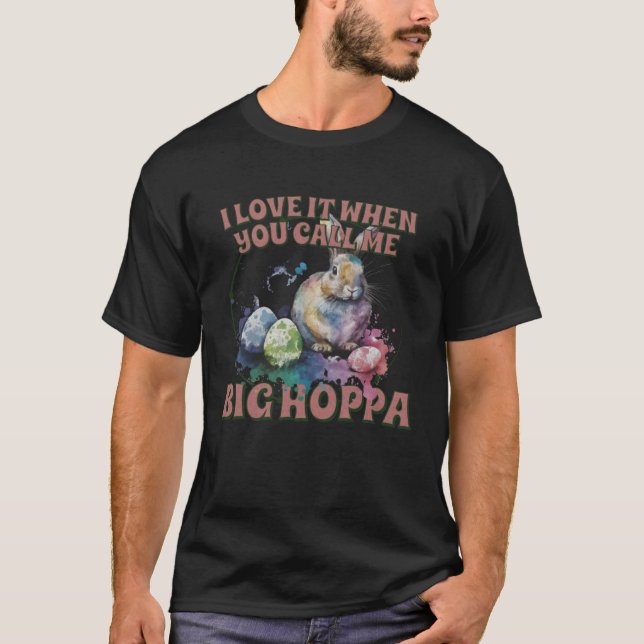 Liebe, wenn du mich großen hoppa Baby eaß nennst T-Shirt (Vorderseite)