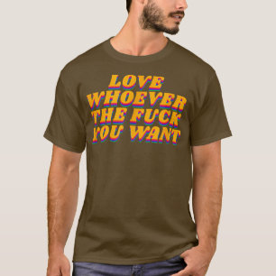 Liebe Wer auch immer Sie Lgbtq Gay Pride 1970er Ra T-Shirt
