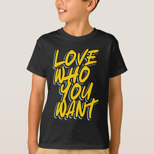 LIEBE, WER SIE GEWOLLT haben T-Shirt (Vorderseite)