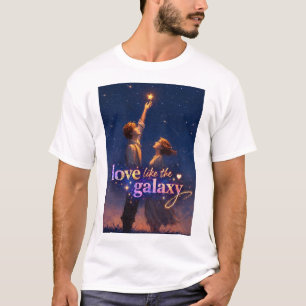 Liebe wie die Galaxie – Romantische Sternennacht f T-Shirt