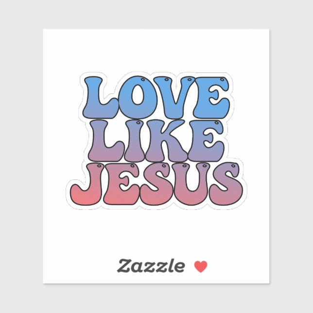 Liebe wie Jesus Aufkleber (Blatt)