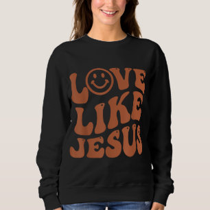 Liebe wie Jesus Christliche Frauen Kinder Kinderkl Sweatshirt