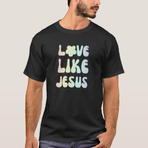Liebe wie Jesus Christliche religiöse Gott Trendy  T-Shirt