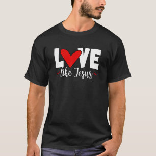 Liebe wie Jesus Christliche Religiöse Kirche 1 T-Shirt