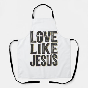Liebe wie Jesus Christliche Typografie Design_1 Schürze