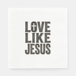 Liebe wie Jesus Christliche Typografie Design_1 Serviette