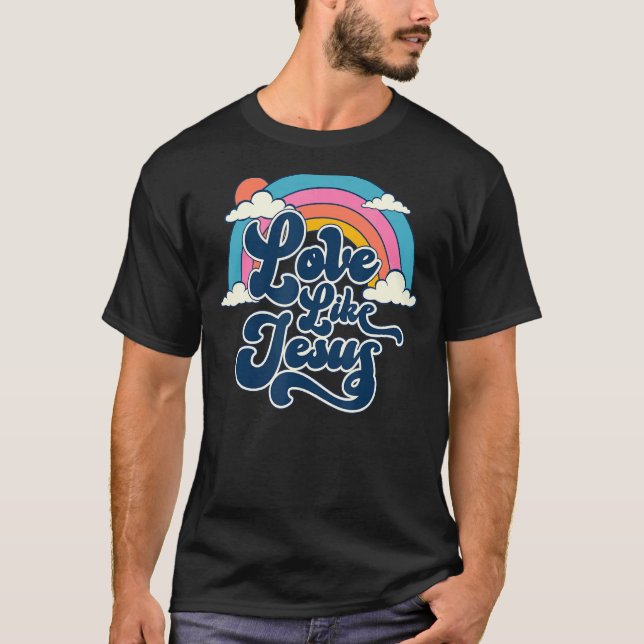 Liebe wie Jesus Christliche Worte Gottes auf der R T-Shirt (Vorderseite)