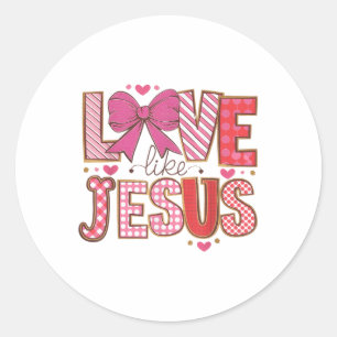 Liebe wie Jesus Christlicher Glaube Religiöser Son Runder Aufkleber