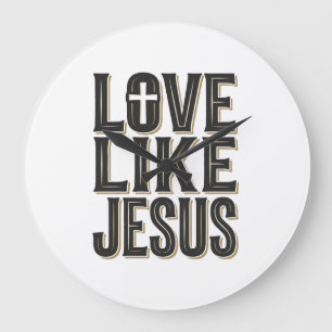 Liebe wie Jesus Christliches Typografie-Design_1 Große Wanduhr
