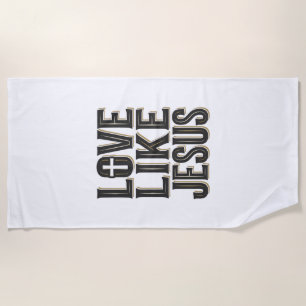 Liebe wie Jesus Christliches Typografie-Design_1 Strandtuch