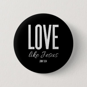 Liebe wie Jesus Johannes 13_ Bibelvers Christliche Button