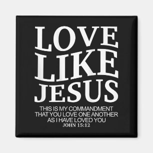 Liebe wie Jesus Johannes 15,12 Christliches Teenag Magnet