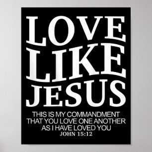 Liebe wie Jesus Johannes 15 12 Christliches Teenag Poster