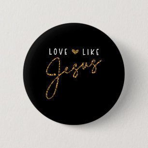 Liebe wie Jesus Leopard Herz Christlicher Glaube B Button