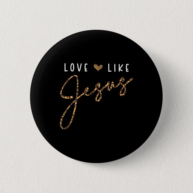 Liebe wie Jesus Leopard Herz Christlicher Glaube B Button (Vorderseite)