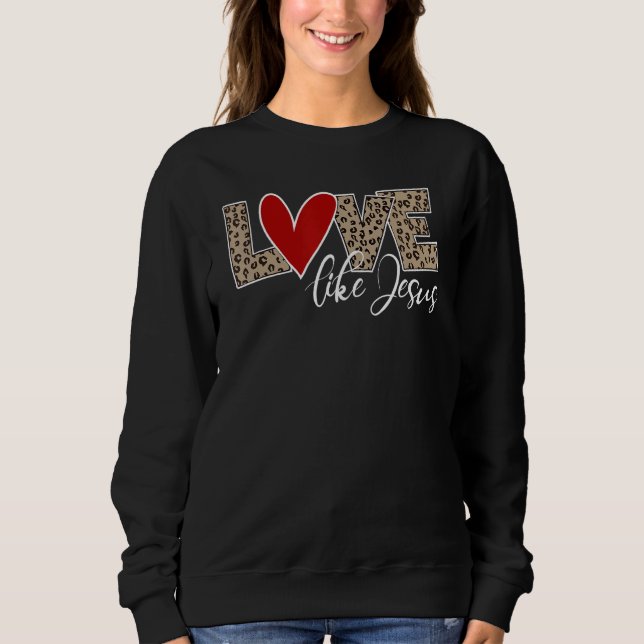 Liebe wie Jesus Leopard Print Sweatshirt (Vorderseite)