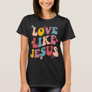 Liebe wie Jesus Religious Christlich Apparel Frien T-Shirt