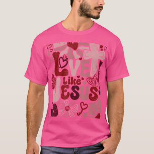 Liebe wie Jesus Religious God Christlich Cross Boh T-Shirt