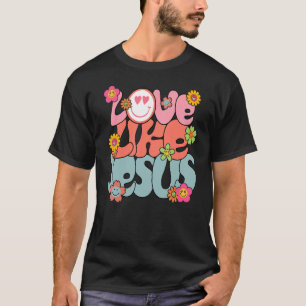Liebe wie Jesus Religious God Christliche Worte au T-Shirt