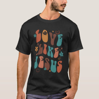 Liebe wie Jesus Religious God Christliche Worte au T-Shirt