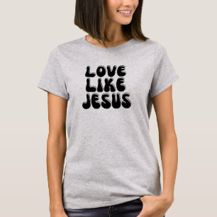 Liebe wie Jesus T-Shirt