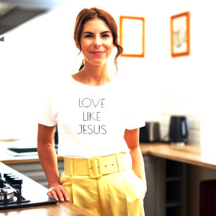 Liebe wie Jesus T - Shirt