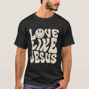 Liebe wie Jesus T-Shirt
