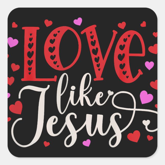 Liebe wie Jesus Valentinstag Herz Quadratischer Aufkleber (Vorderseite)