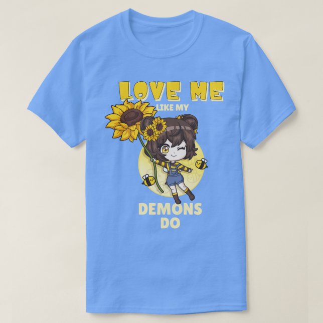 Liebe wie meine Dämonen tun 8 T-Shirt (Design vorne)