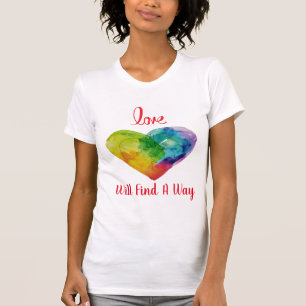 Liebe wird einen Weg finden T-Shirt