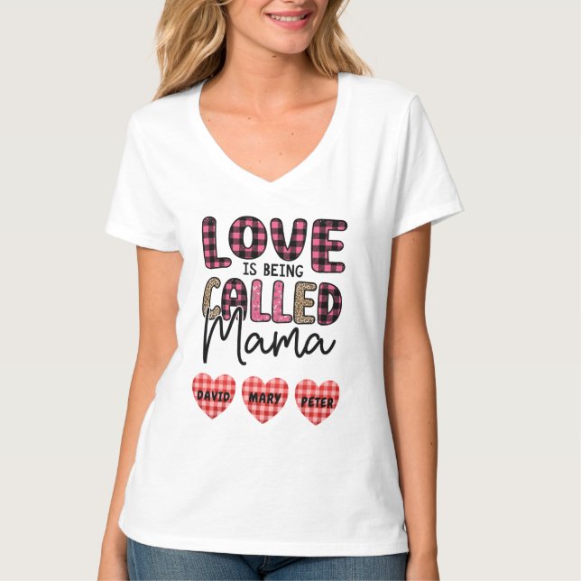 Liebe wird Mama genannt, ein individualisierbares  T-Shirt (Vorderseite)