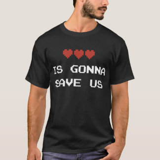 Liebe wird uns - Retro 80ervideospielt-shirt T-Shirt