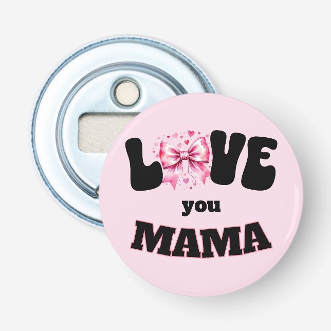 Liebe You Mama Button Flaschenöffner (Vorderseite)