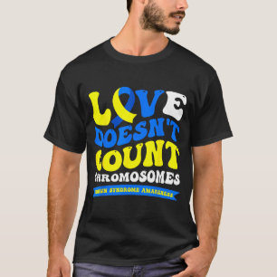 Liebe zählt Chromosomen nicht Welt Down-Syndrom T-Shirt