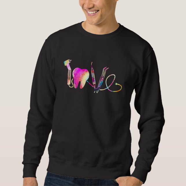 Liebe Zahnarzt Zahnarzthygienwerkzeuge Gefärbte Kr Sweatshirt (Vorderseite)