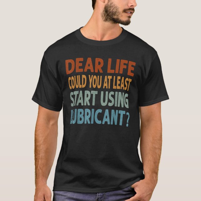 Liebe Zeit, könntest du wenigstens anfangen, Lubri T-Shirt (Vorderseite)