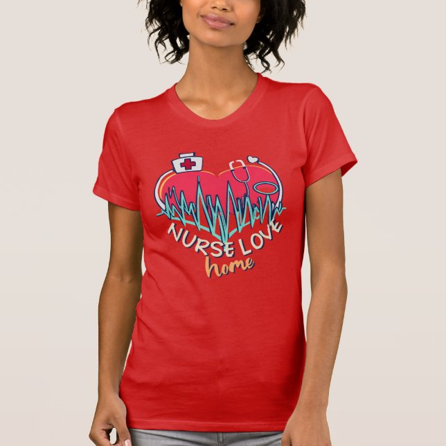 Liebe Zuhause, Zuhause Health Nurse T-Shirt (Vorderseite)