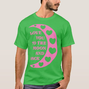 Liebe zum Mond und zurück T-Shirt