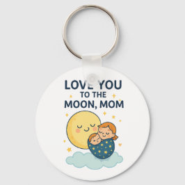 Liebe zum T - Shirt der Mama auf dem Mond Schlüsselanhänger