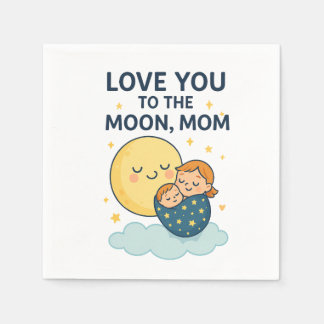 Liebe zum T - Shirt der Mama auf dem Mond Serviette