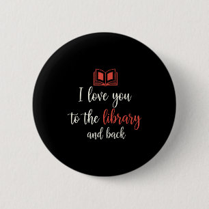 Liebe zur Bibliothek und zurück lustiger Bibliothe Button
