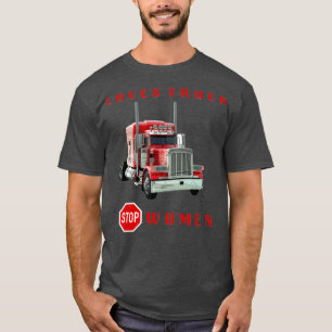 LIEBEN LKW STOPP FRAUEN 6 T-Shirt